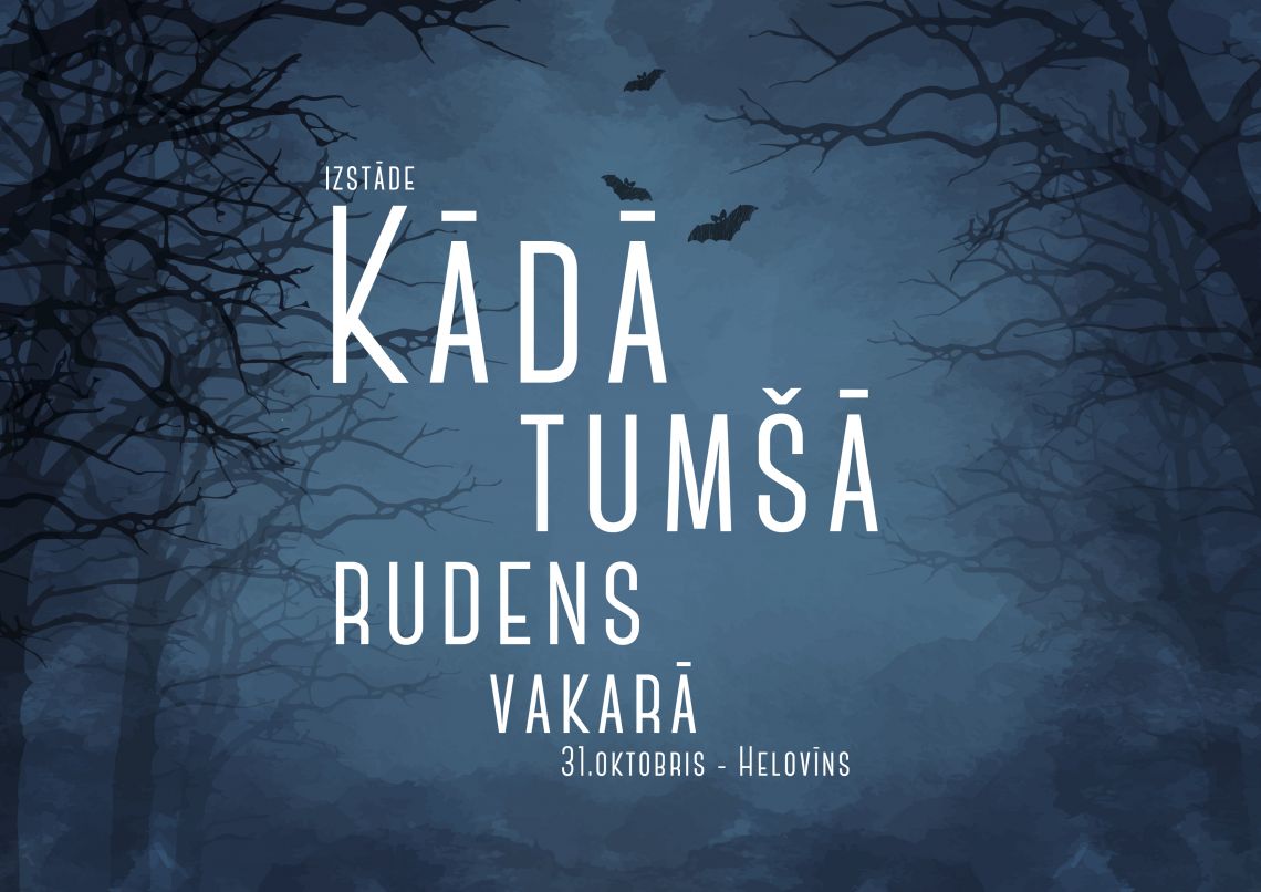 Izstāde “Kādā tumšā rudens vakarā...” /31. oktobris – Helovīns/
