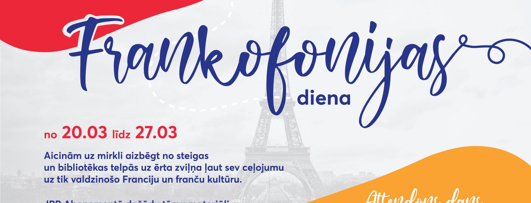 20.03. Starptautiskā Frankofonijas diena (International Francophonie Day)
