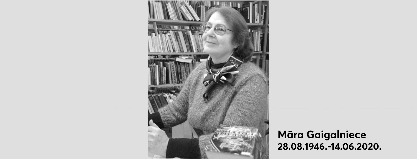 Māra Gaigalniece (28.08.1946.-14.06.2020.)