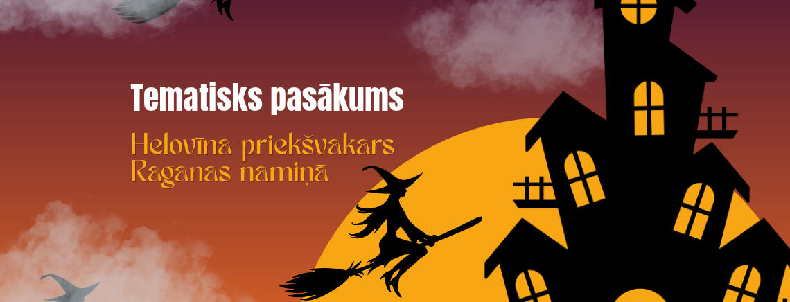 Tematisks pasākums “Helovīna priekšvakars Raganas namiņā”