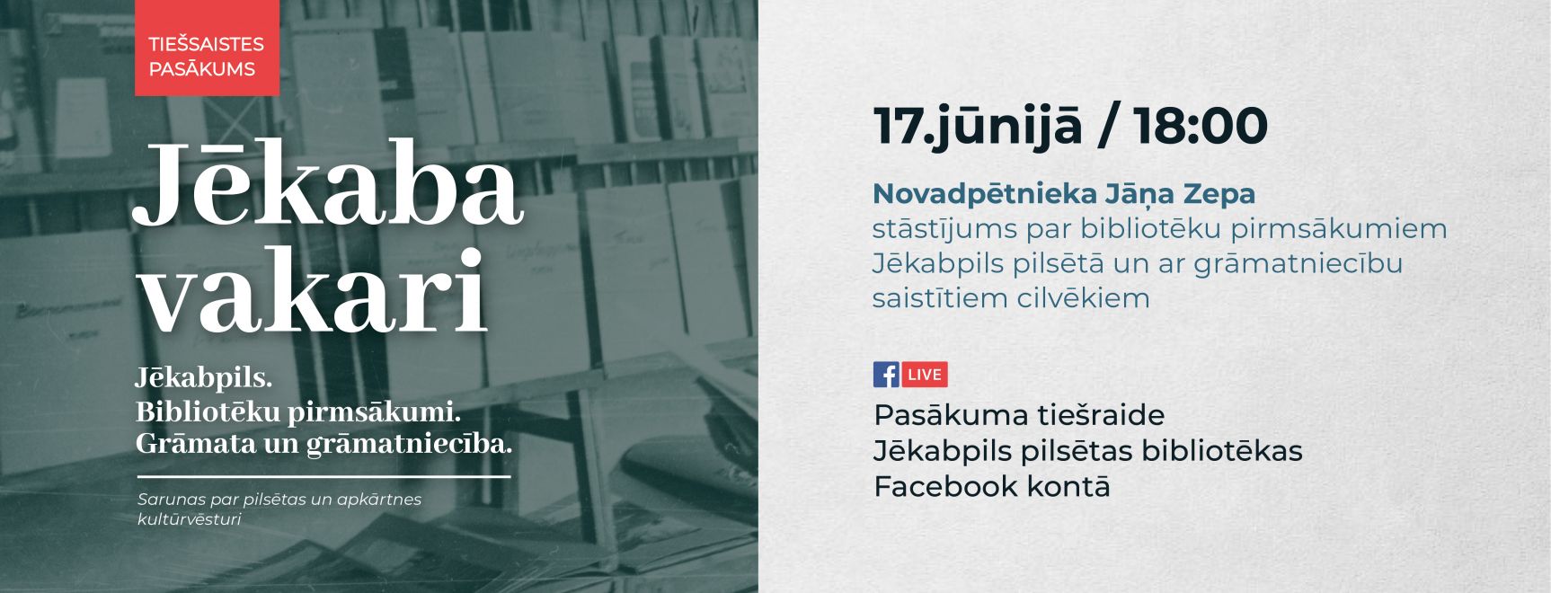 Jēkaba vakari. Jēkabpils. Bibliotēku pirmsākumi. Grāmata un grāmatniecība.