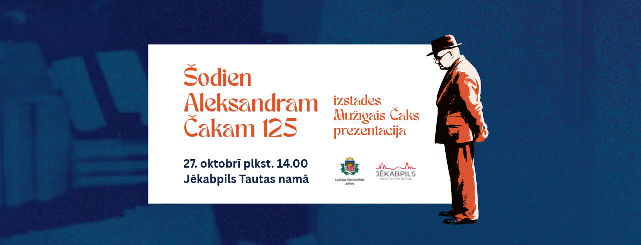 “Šodien Aleksandram Čakam 125”” izstādes „Mūžīgais Čaks” prezentācija