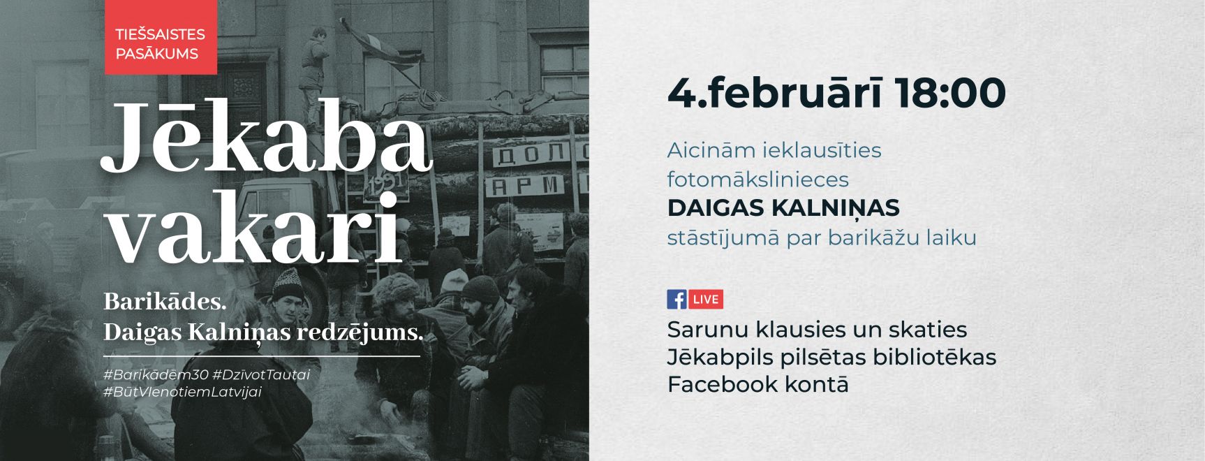 JĒKABA VAKARI. Barikādes. Daigas Kalniņas redzējums.