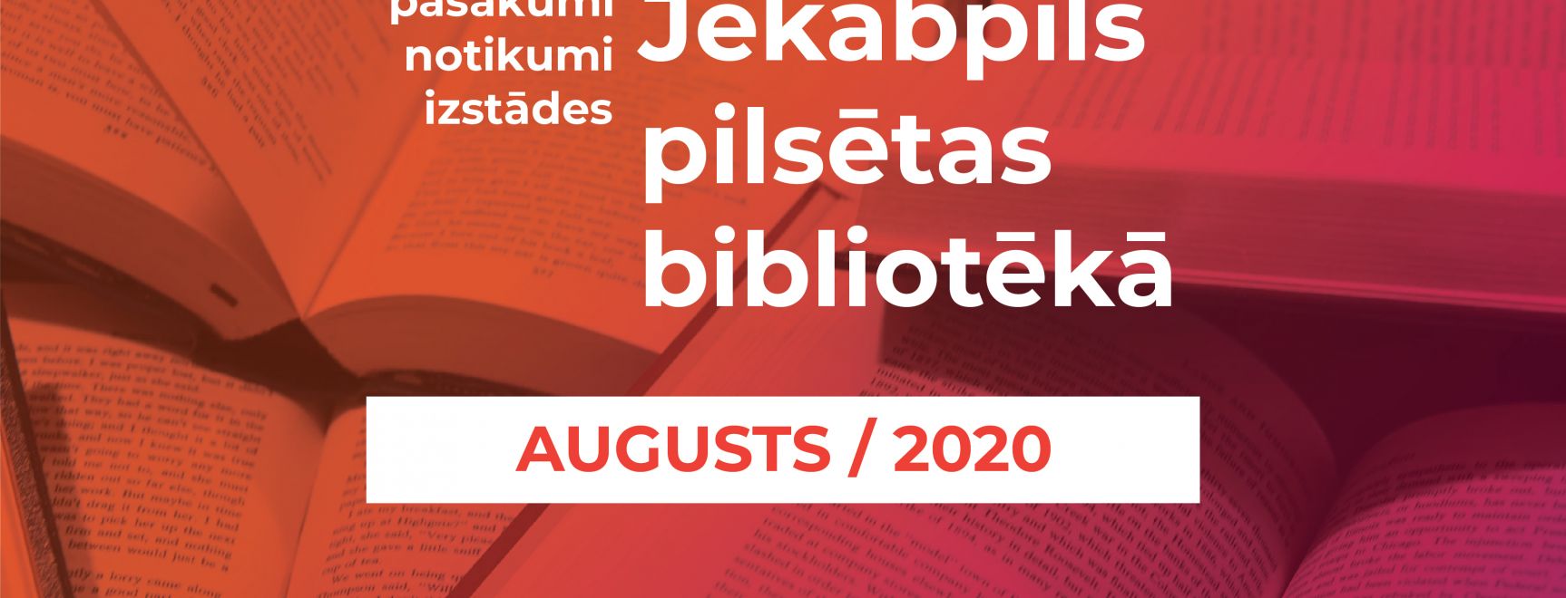JĒKABPILS PILSĒTAS BIBLIOTĒKAS PASĀKUMI. AUGUSTS / 2020