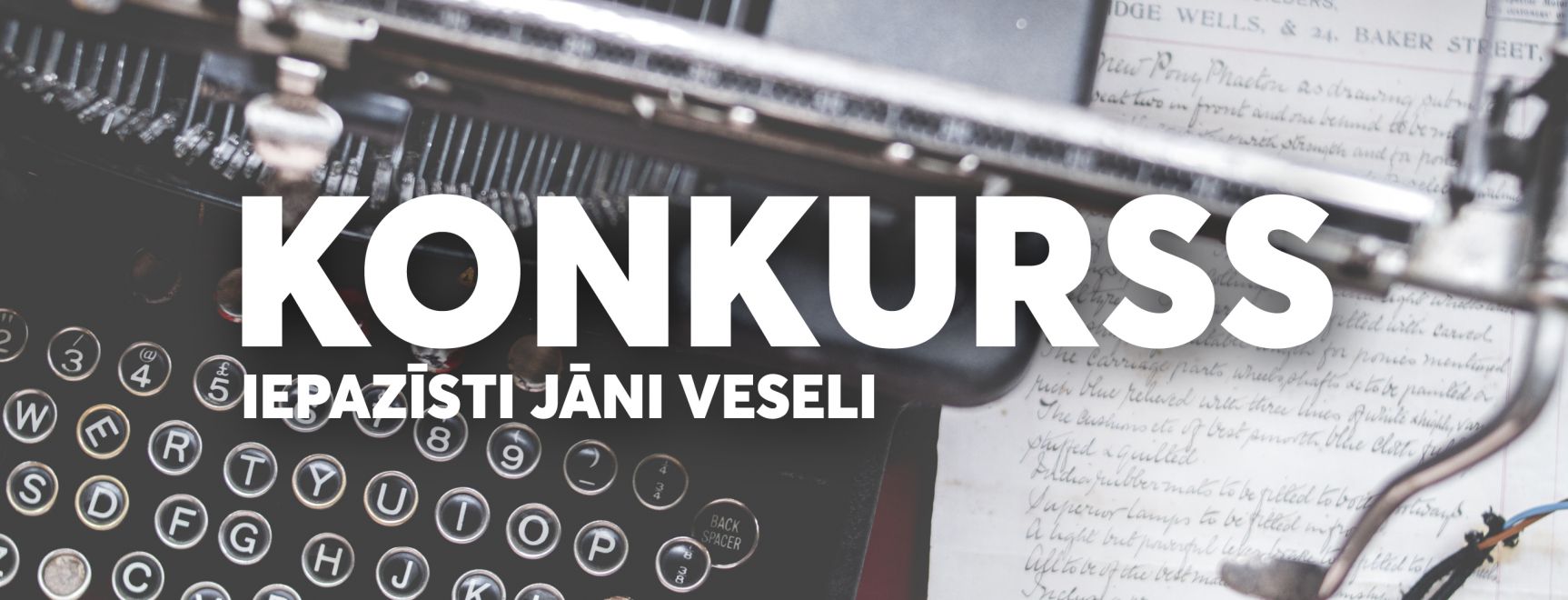 KONKURSS “IEPAZĪSTI JĀNI VESELI!”