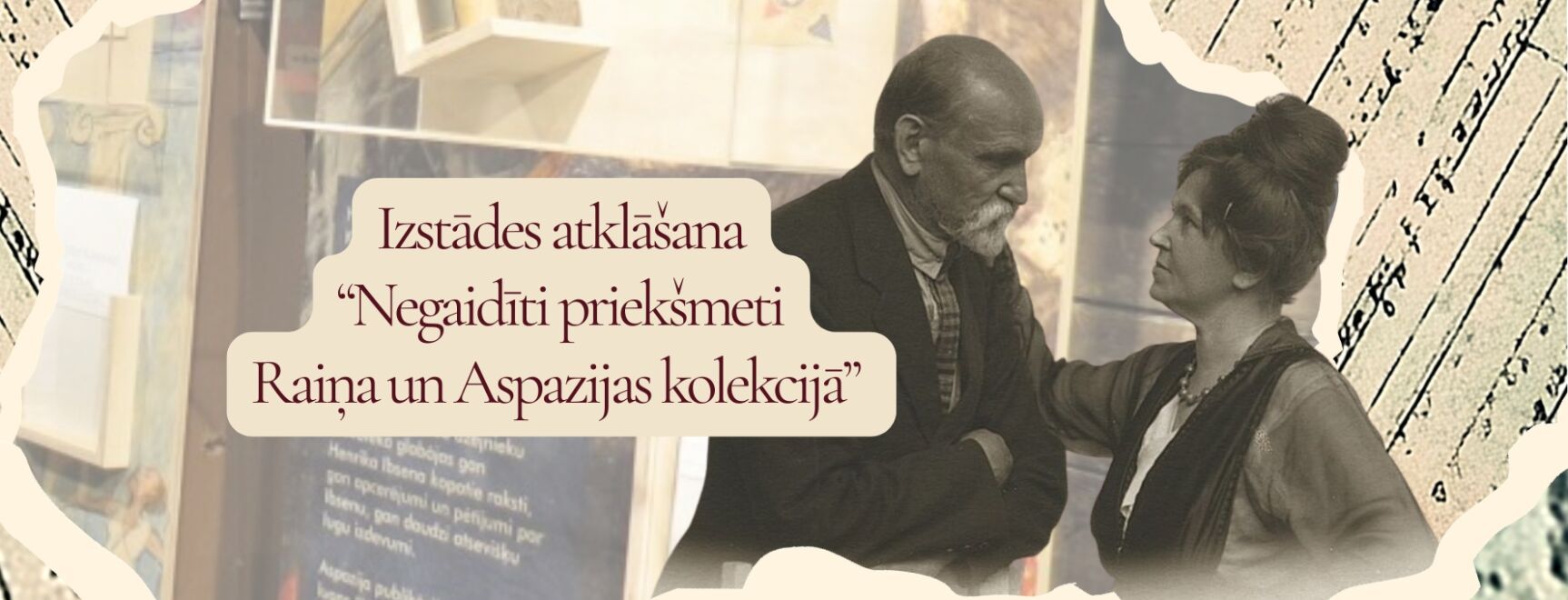 Izstādes “Negaidīti priekšmeti Raiņa un Aspazijas kolekcijā” atklāšana