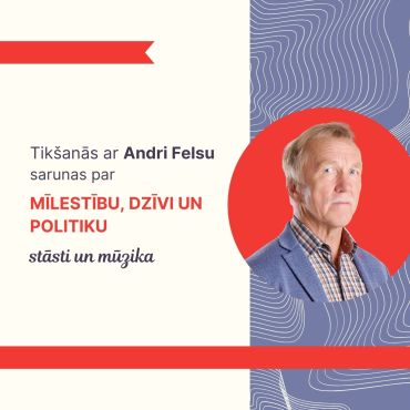 Tikšanās ar Andri Felsu sarunas par MĪLESTĪBU, DZĪVI UN POLITIKU