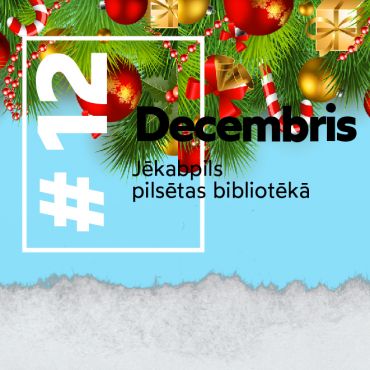 DECEMBRIS BIBLIOTĒKĀ