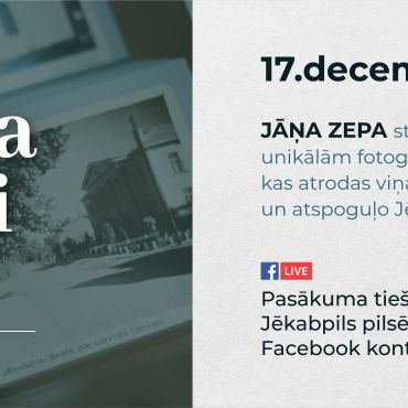 Jēkaba vakari. Mūsu nezināmā vēsture. Fotogrāfija – vēstures liecinieks.