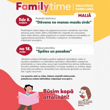 Family time aktivitātes MAIJĀ / 2021