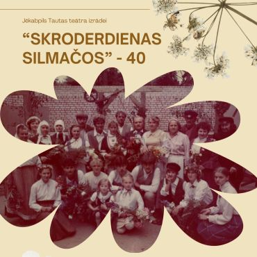 Parunāsim. Jēkabpils Tautas teātra izrāde “Skroderdienas Silmačos”