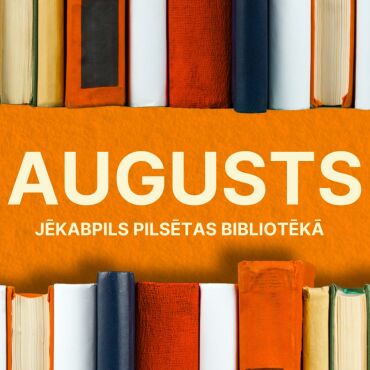 Augusta mēnesis bibliotēkā!