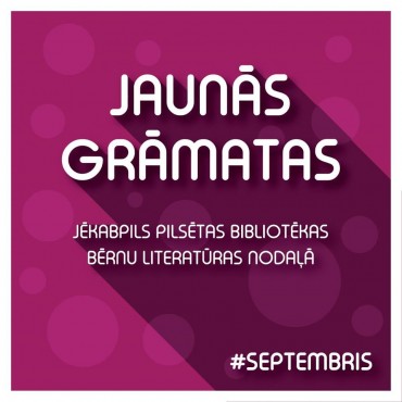 Ieskaties septembra jauno grāmatu plauktā!