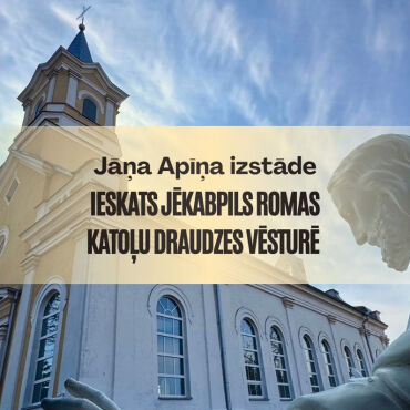 Jāņa Apīņa izstāde. Ieskats Jēkabpils Romas katoļu draudzes vēsturē 