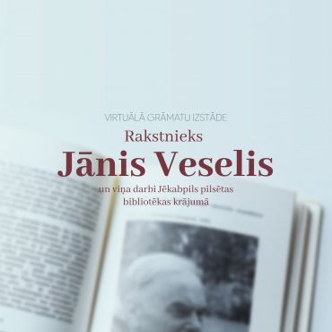 Virtuālā grāmatu izstāde veltīta rakstnieka Jāņa Veseļa 125 gadu jubilejai