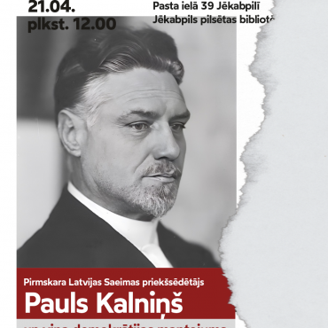 Pirmskara Latvijas Saeimas priekšsēdētājs  Pauls Kalniņš un viņa demokrātijas mantojums