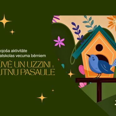 Izglītojo&scaron;a aktivitāte pamatskolas vecuma bērniem &ldquo;Būvē un uzzini: putnu pasaule&rdquo;